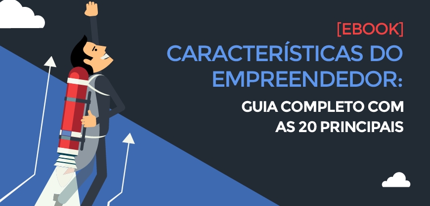 BAIXAR - Características do empreendedor: eBook Completo com as 20 principais.