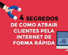 4 segredos para atrair clientes pela internet de forma rápida